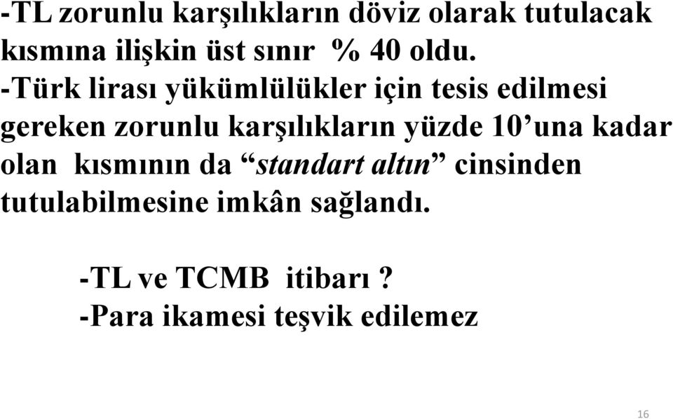 -Türk lirası yükümlülükler için tesis edilmesi gereken zorunlu karşılıkların