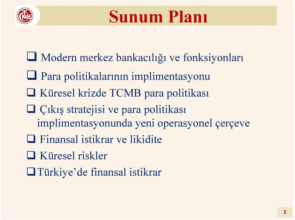 Çıkış stratejisi ve para politikası implimentasyonunda yeni