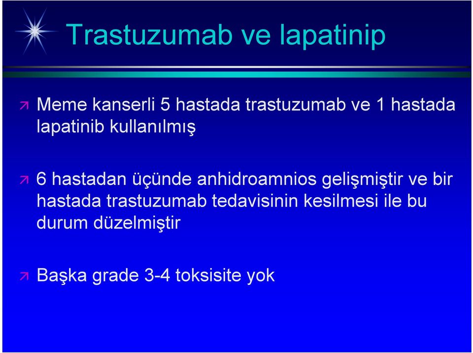 anhidroamnios gelişmiştir ve bir hastada trastuzumab