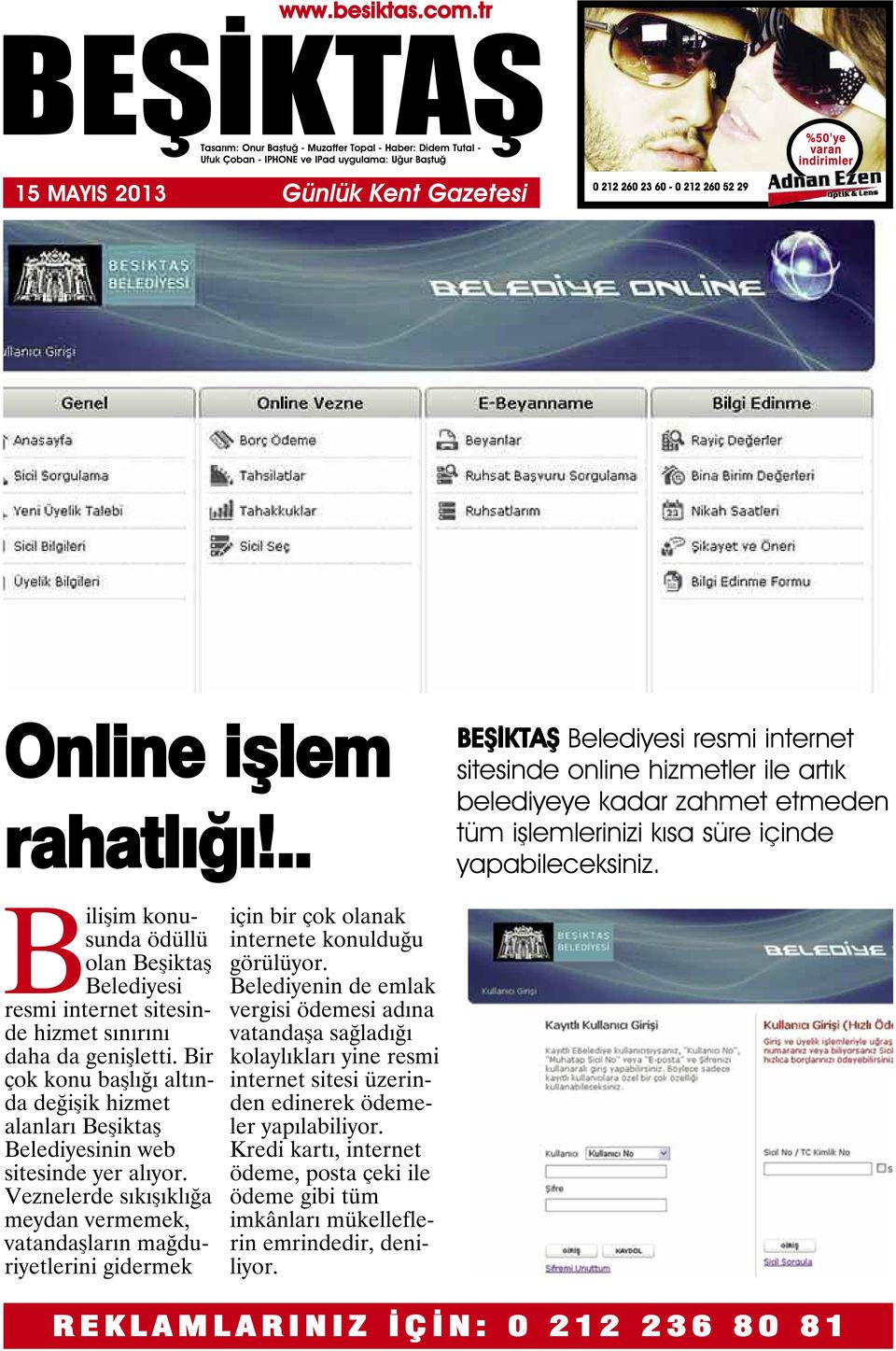 Bilişim konusunda ödüllü olan Beşiktaş Belediyesi resmi internet sitesinde hizmet sınırını daha da genişletti.
