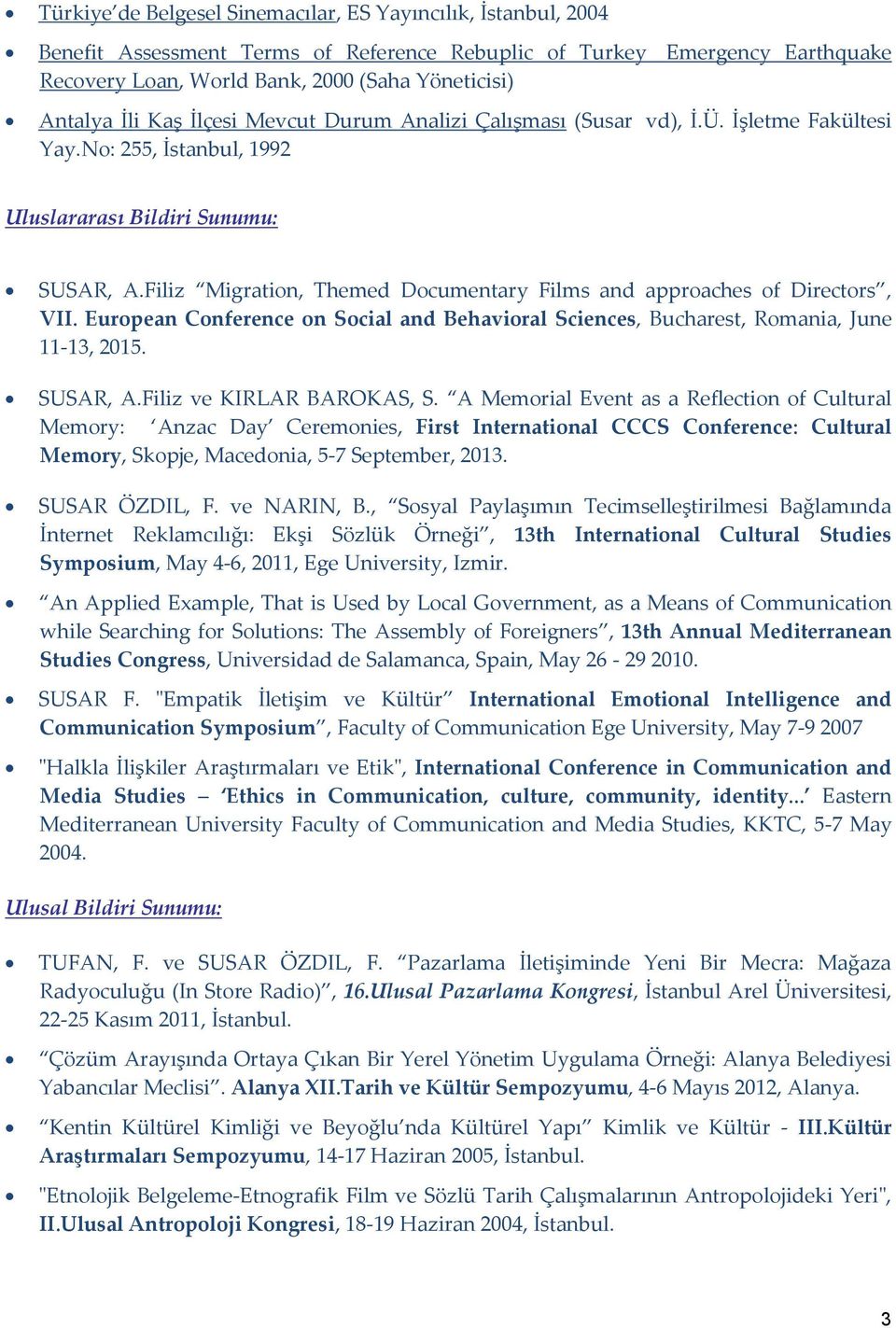 Filiz Migration, Themed Documentary Films and approaches of Directors, VII. European Conference on Social and Behavioral Sciences, Bucharest, Romania, June 11-13, 2015. SUSAR, A.