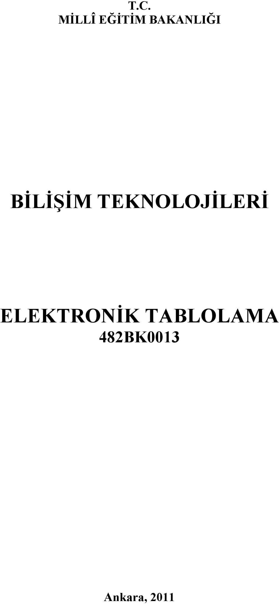 TEKNOLOJİLERİ