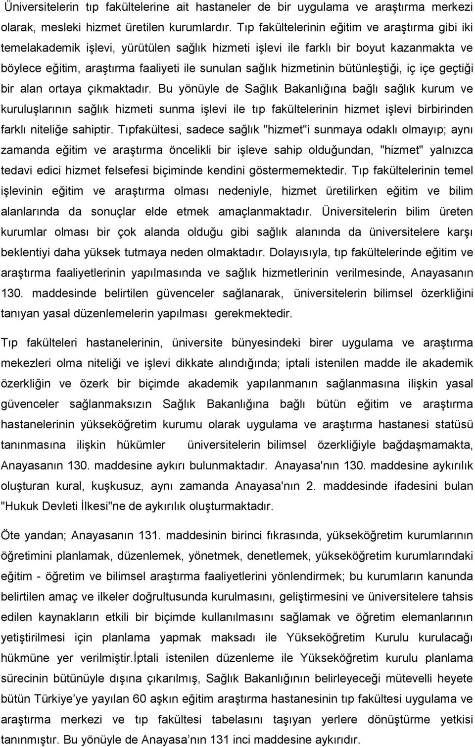 hizmetinin bütünleştiği, iç içe geçtiği bir alan ortaya çıkmaktadır.