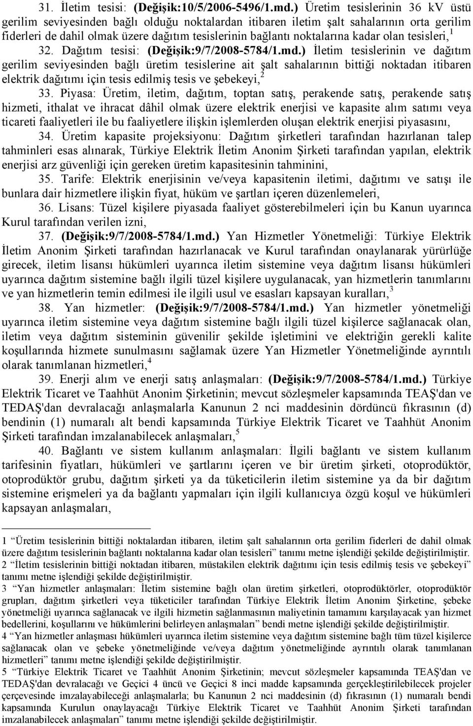 kadar olan tesisleri, 1 32. Dağıtım tesisi: (Değişik:9/7/2008-5784/1.md.