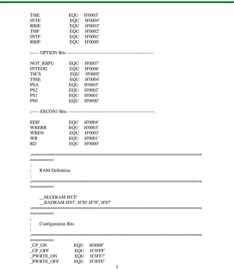 EQU H'0004' WRERR EQU H'0003' WREN EQU H'0002' WR EQU H'0001' RD EQU H'0000' ;================================================================= ========= ; ; RAM Definition ;