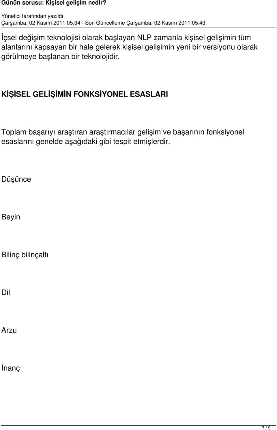 KİŞİSEL GELİŞİMİN FONKSİYONEL ESASLARI Toplam başarıyı araştıran araştırmacılar gelişim ve başarının