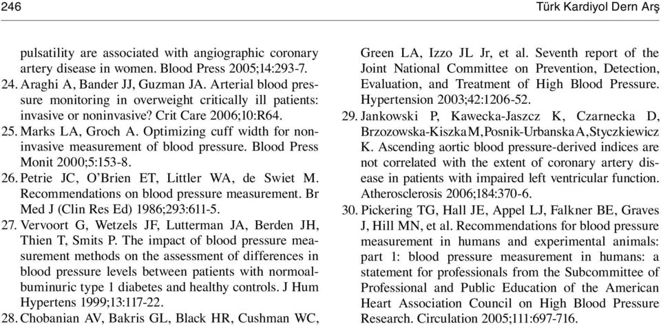 Optimizing cuff width for noninvasive measurement of blood pressure. Blood Press Monit 2000;5:153-8. 26. Petrie JC, O Brien ET, Littler WA, de Swiet M. Recommendations on blood pressure measurement.