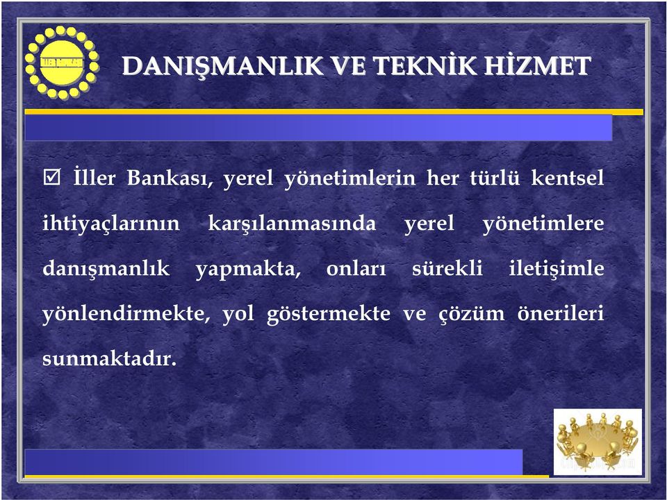 karşılanmasında yerel yönetimlere danışmanlık yapmakta,