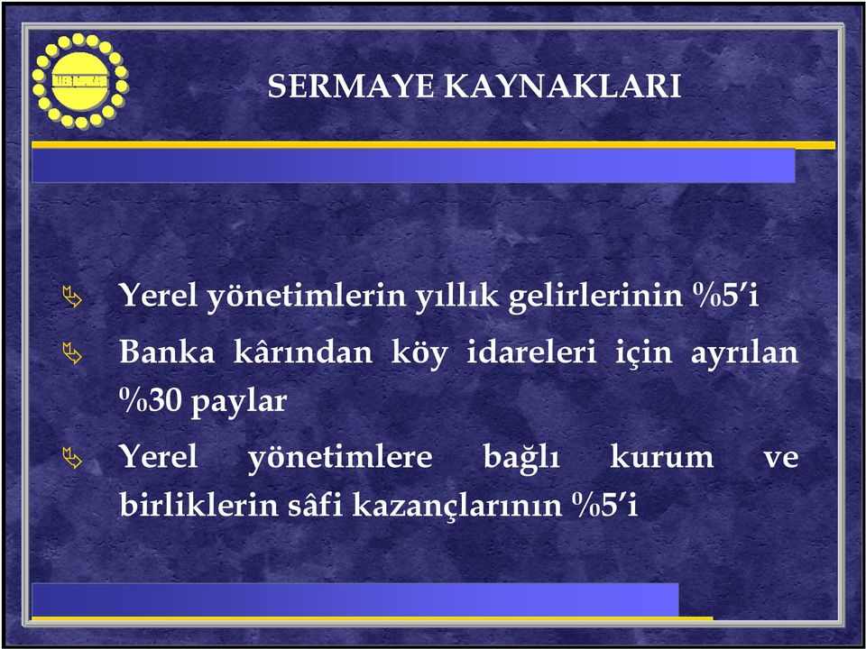 idareleri için ayrılan %30 paylar Yerel