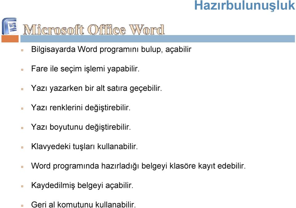 Yazı boyutunu değiştirebilir. Klavyedeki tuşları kullanabilir.