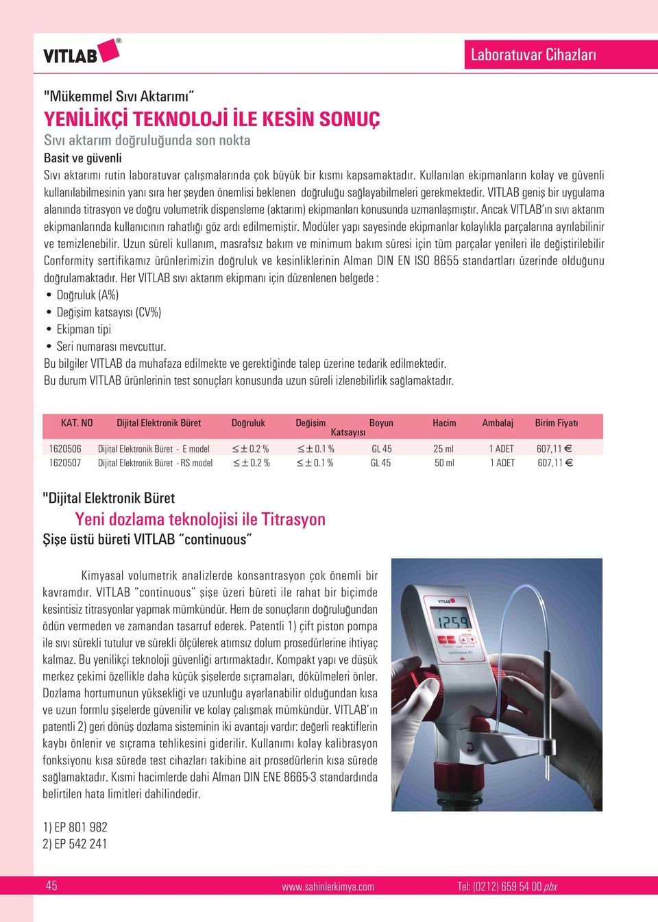 VITLAB genifl bir uygulama alan nda titrasyon ve do ru volumetrik dispensleme (aktar m) ekipmanlar konusunda uzmanlaflm flt r.