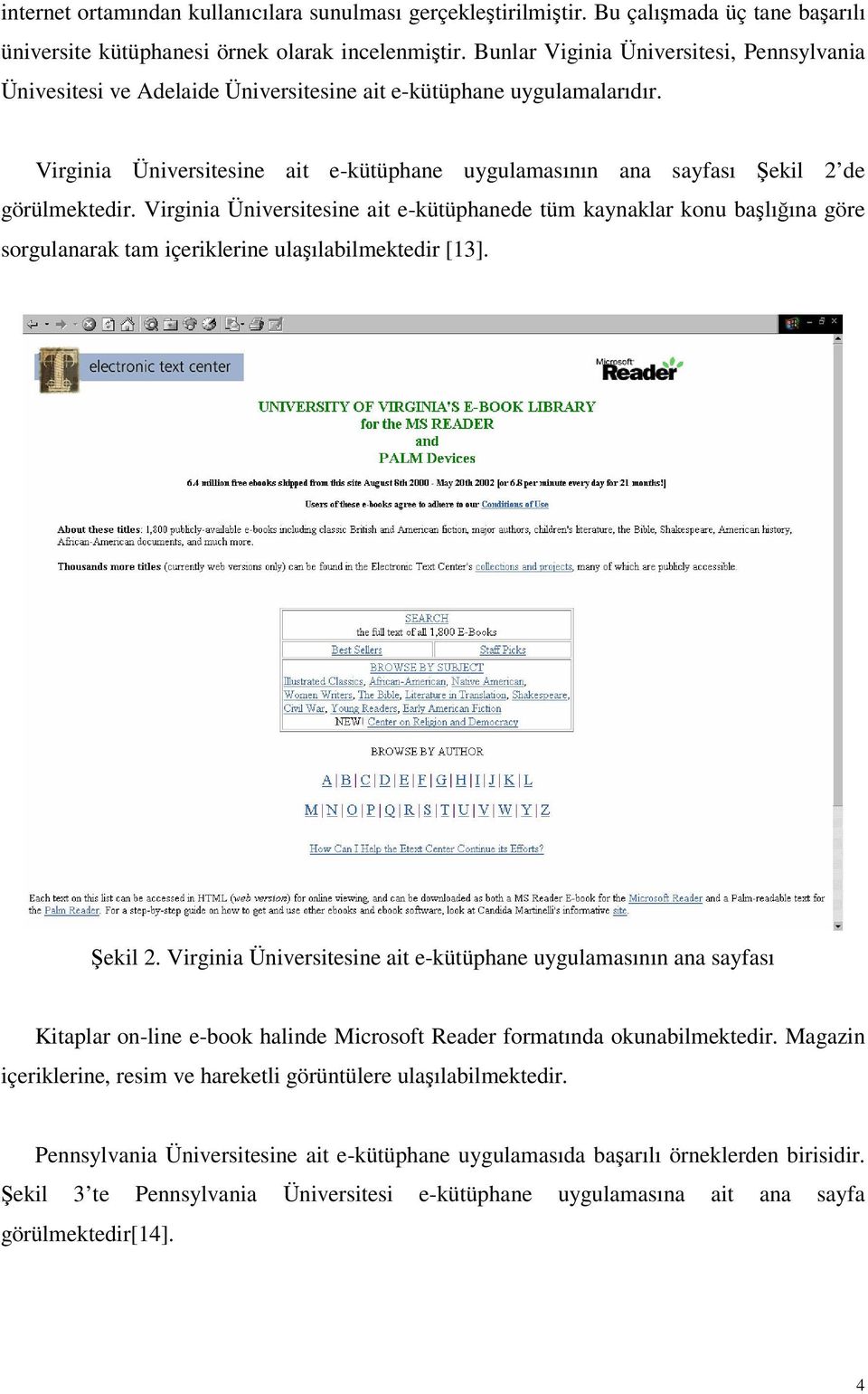 Virginia Üniversitesine ait e-kütüphane uygulamasının ana sayfası ekil 2 de görülmektedir.