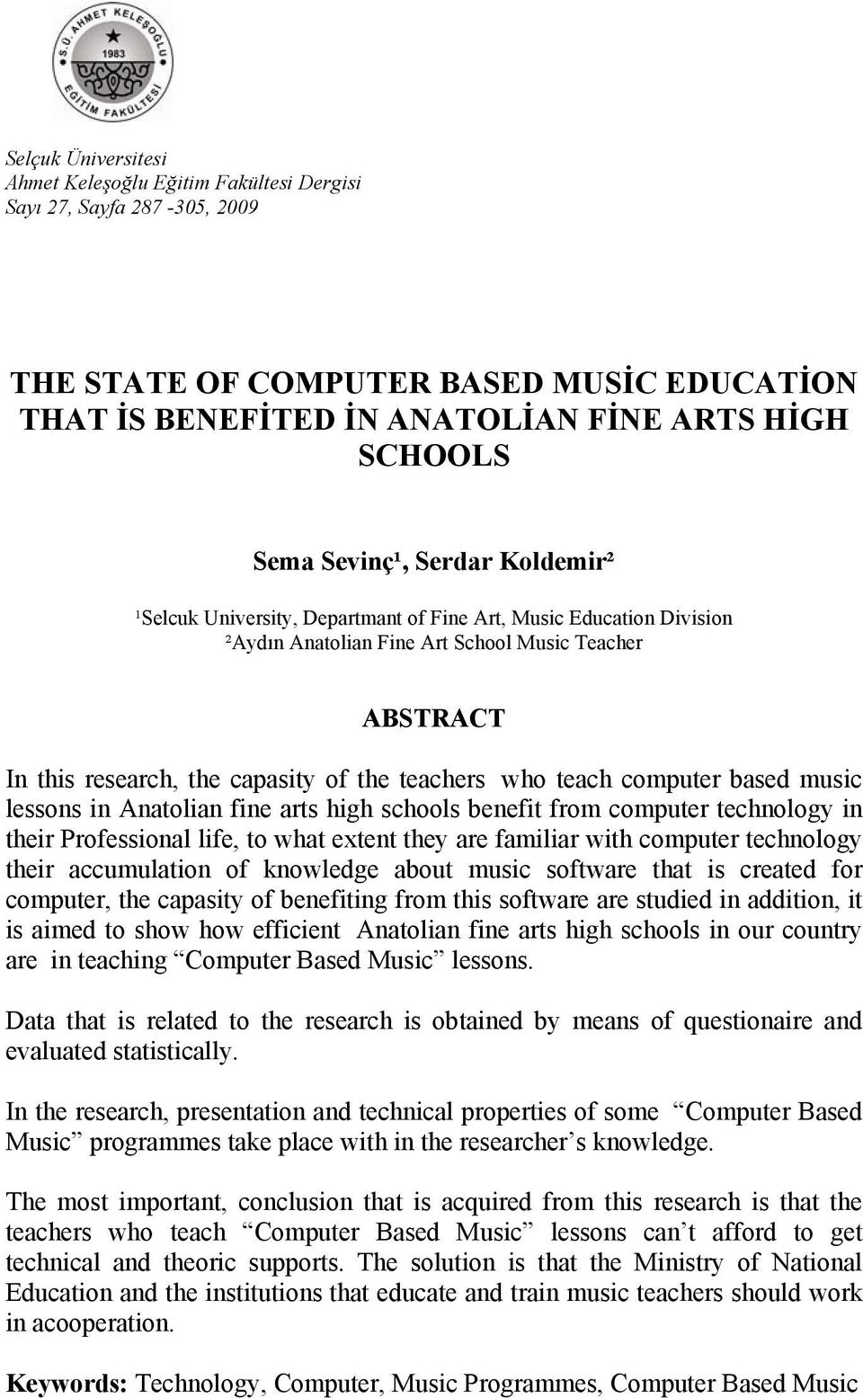 who teach computer based music lessons in Anatolian fine arts high schools benefit from computer technology in their Professional life, to what extent they are familiar with computer technology their