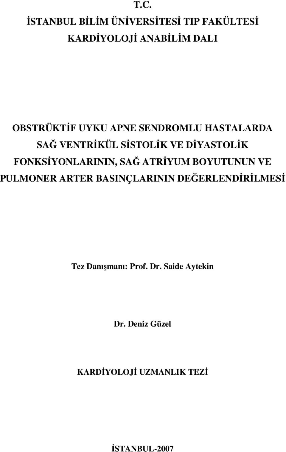 SĞ TRİYUM BOYUTUNUN VE PULMONER RTER BSINÇLRININ DEĞERLENDİRİLMESİ Tez