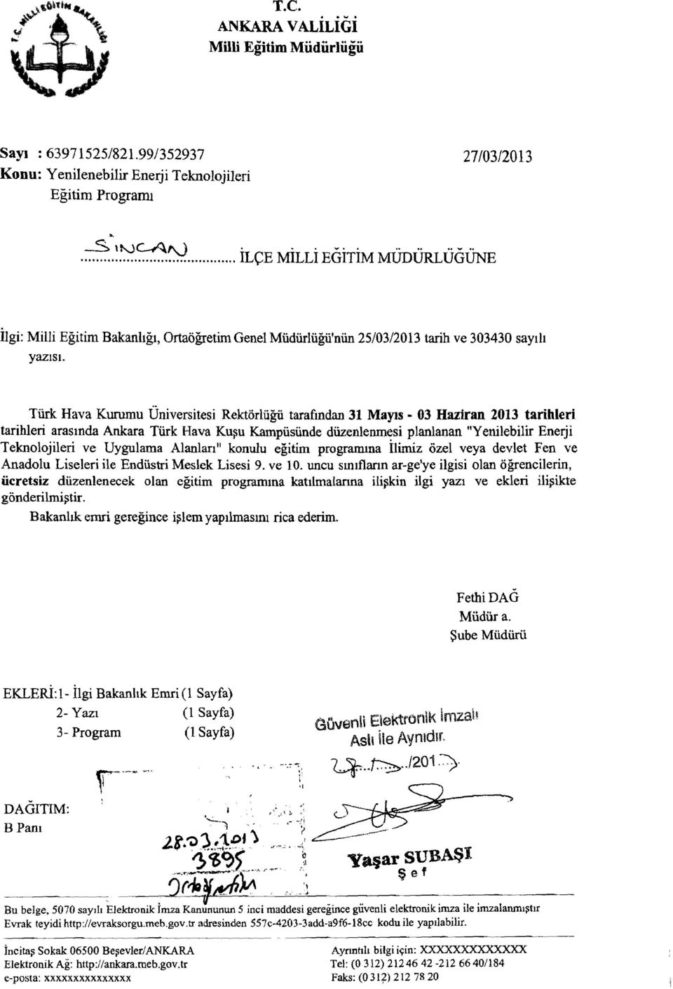 Tiirk Hava Kurumu ~niversitesi RektGrliigii tarafindan 31 Mays - 03 Haziran 2013 tarihleri tarihleri arasinda Ankara Tiirk Hava Kup Karnpiisiinde diizenlenmesi planlanan "Yenilebilir Enerji