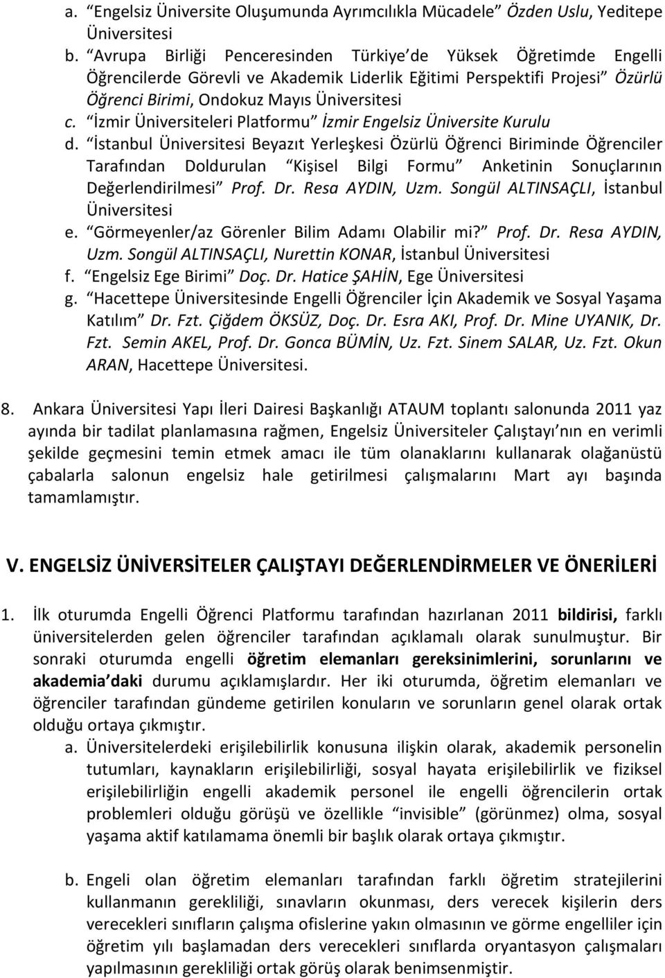 İzmir Üniversiteleri Platformu İzmir Engelsiz Üniversite Kurulu d.