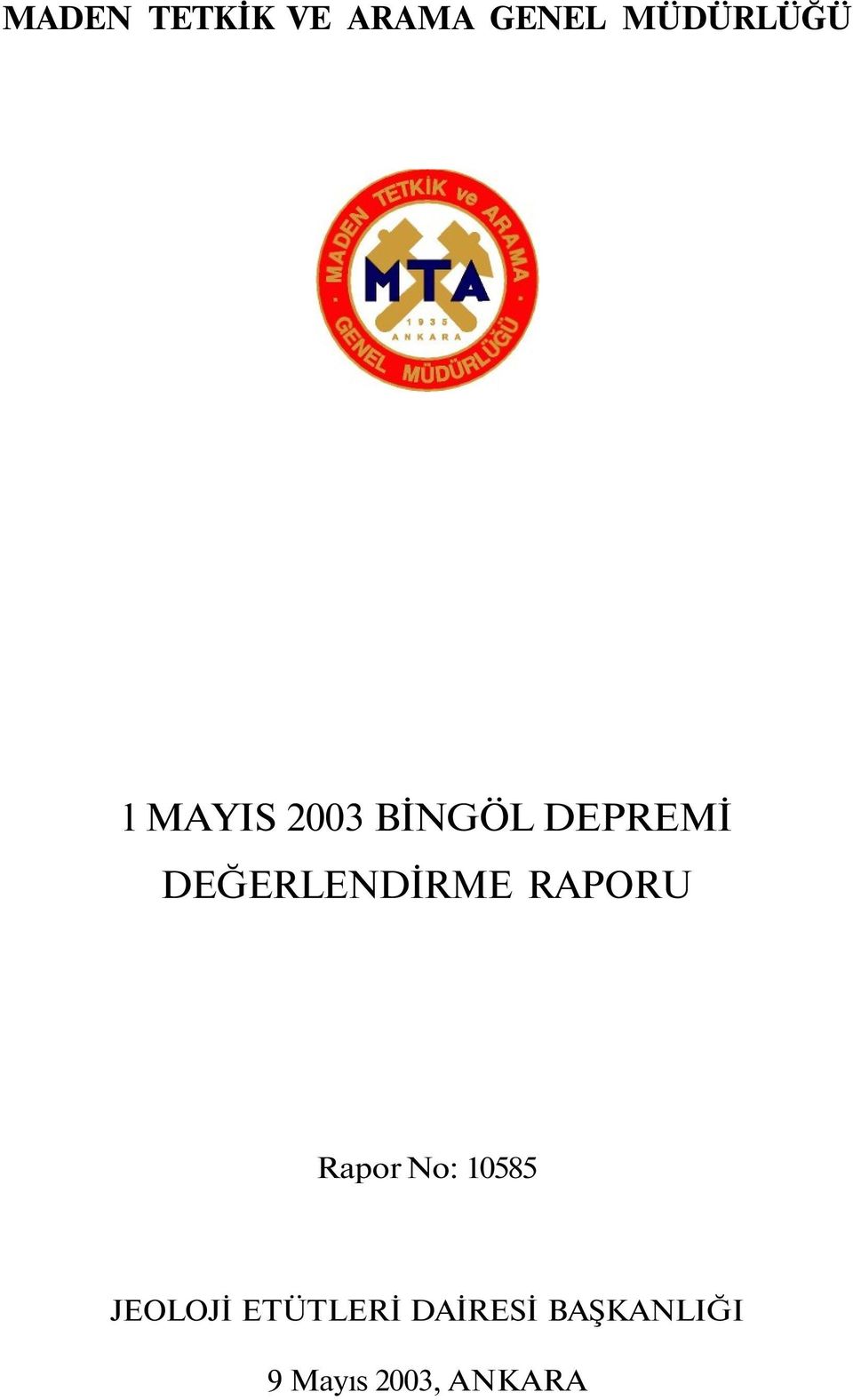 RAPORU Rapor No: 10585 JEOLOJİ ETÜTLERİ