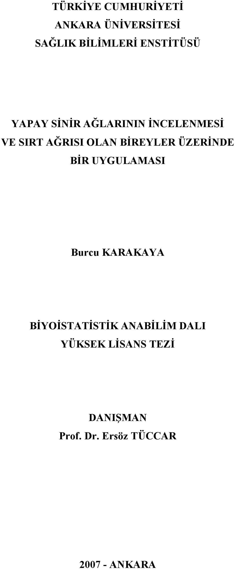 BĐREYLER ÜZERĐNDE BĐR UYGULAMASI Burcu KARAKAYA BĐYOĐSTATĐSTĐK