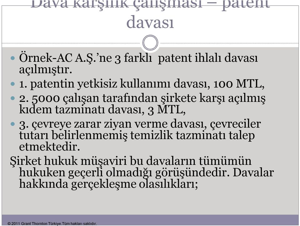 5000 çalışan tarafından şirkete karşı açılmış kıdem tazminatı davası, 3 MTL, 3.