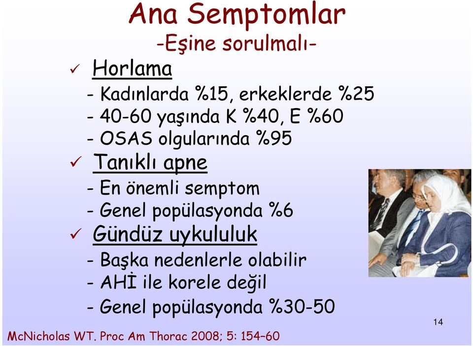 Genel popülasyonda %6 Gündüz uykululuk -Başka nedenlerle olabilir -AHİ ile