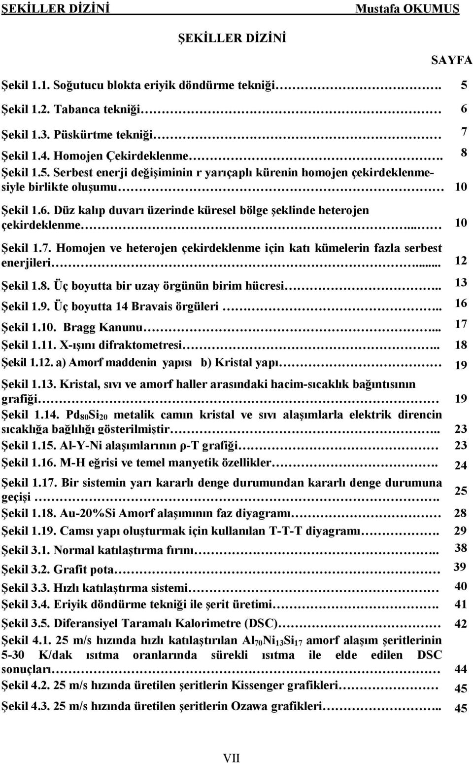 Üç boyutta bir uzay örgünün birim hücresi.. 13 Şekil 1.9. Üç boyutta 14 Bravais örgüleri.. 16 Şekil 1.10. Bragg Kanunu... 17 Şekil 1.11. X-ışını difraktometresi.. 18 Şekil 1.12.