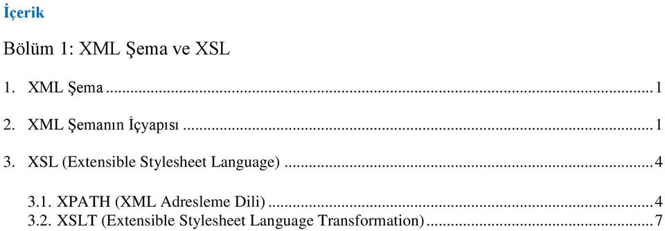 XSL (Extensible Stylesheet Language)... 4 3.1.