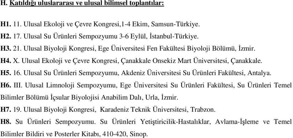 Ulusal Su Ürünleri Sempozyumu, Akdeniz Üniversitesi Su Ürünleri Fakültesi, Antalya. H6. III.