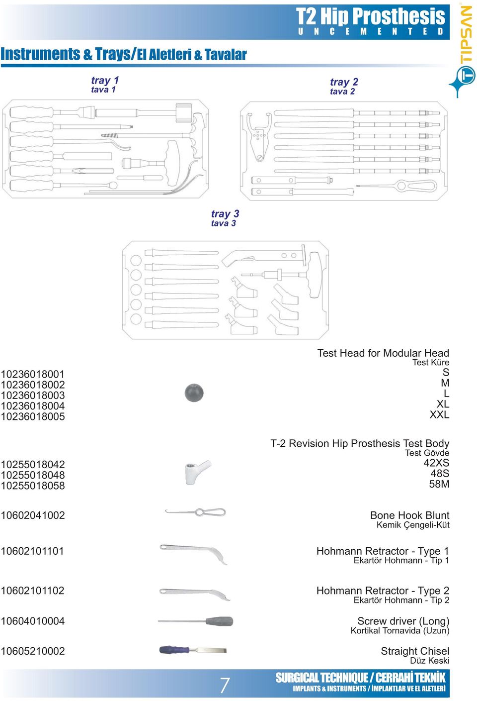 Gövde 42XS 48S 58M 10602041002 10602101101 Bone Hook Blunt Kemik Çengeli-Küt Hohmann Retractor - Type 1 Ekartör Hohmann - Tip 1 10602101102