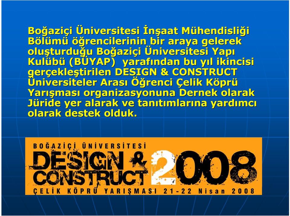 gerçekle ekleştirilen DESIGN & CONSTRUCT Üniversiteler Arası Öğrenci Çelik KöprK prü Yarış ışması