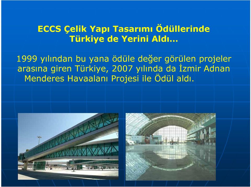 görülen projeler arasına giren Türkiye, 2007