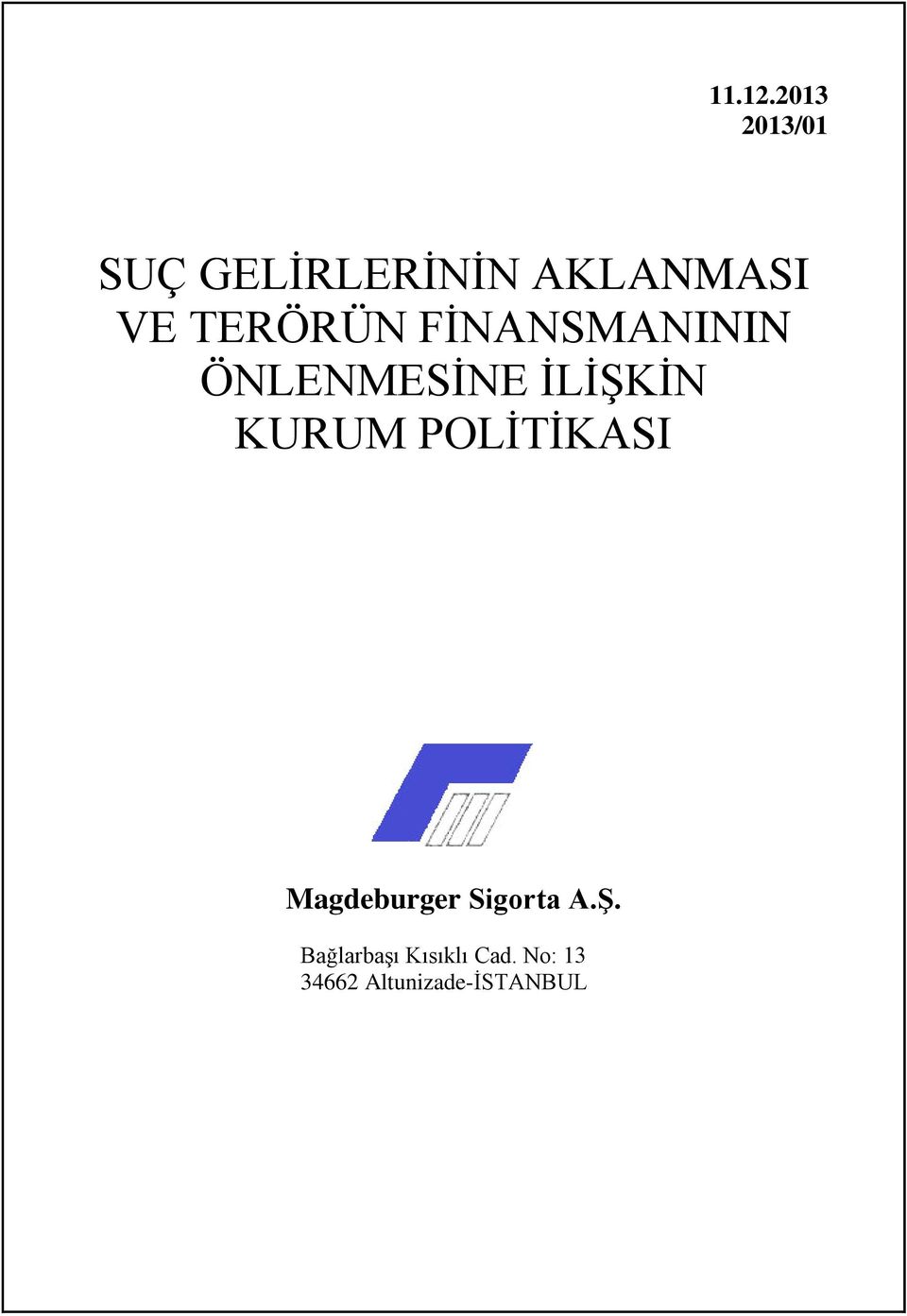 TERÖRÜN FİNANSMANININ ÖNLENMESİNE İLİŞKİN KURUM