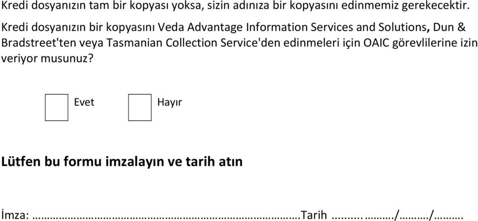 Kredi dosyanızın bir kopyasını Veda Advantage Information Services and Solutions, Dun &