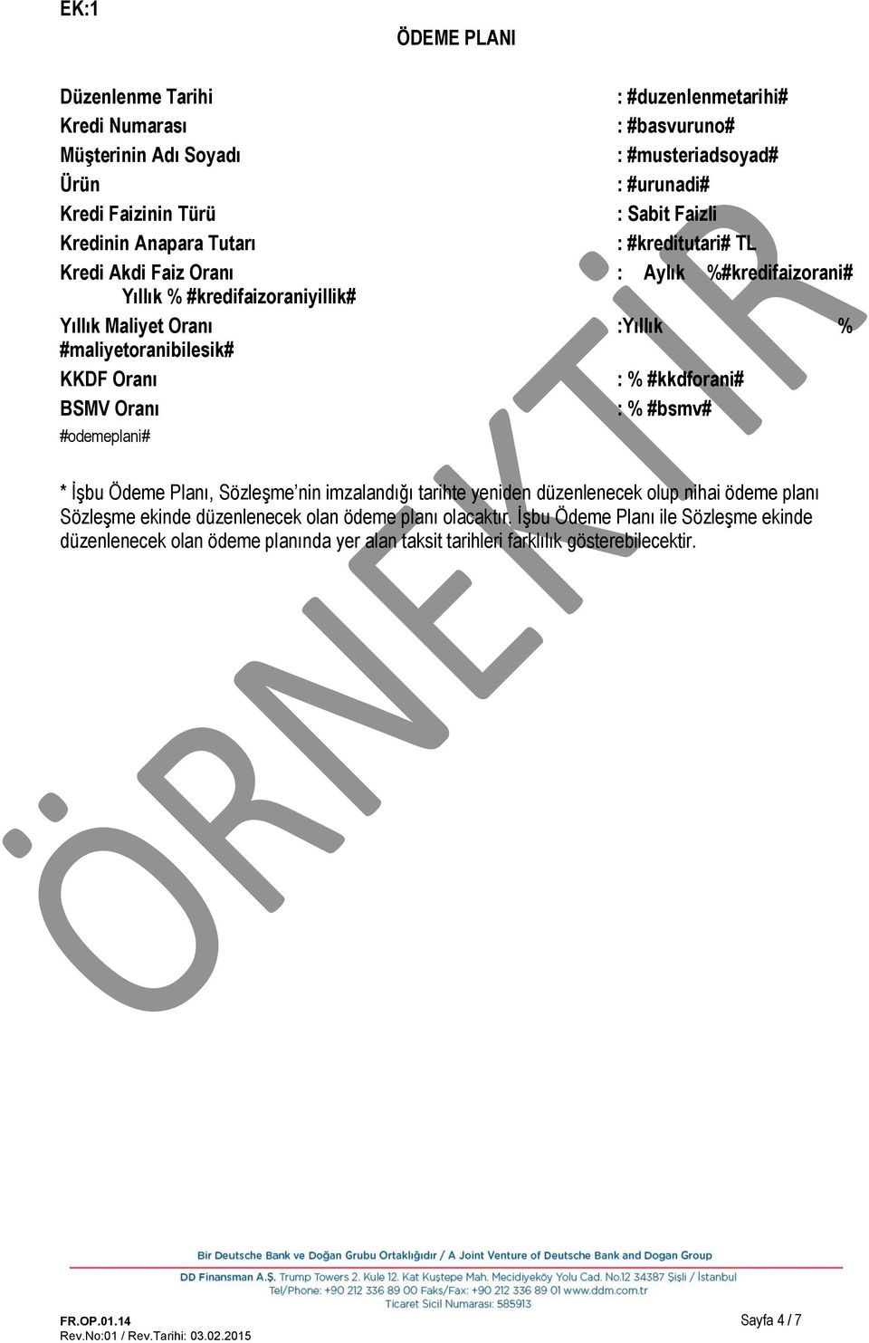 #urunadi# : Sabit Faizli : #kreditutari# TL Akdi Faiz Oranı : Aylık %#kredifaizorani# Yıllık % #kredifaizoraniyillik# Yıllık Maliyet Oranı :Yıllık % #maliyetoranibilesik#