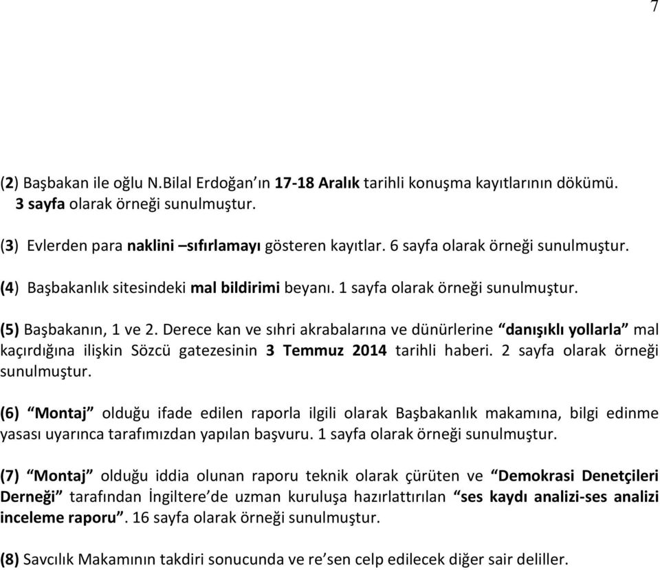 Derece kan ve sıhri akrabalarına ve dünürlerine danışıklı yollarla mal kaçırdığına ilişkin Sözcü gatezesinin 3 Temmuz 2014 tarihli haberi. 2 sayfa olarak örneği sunulmuştur.