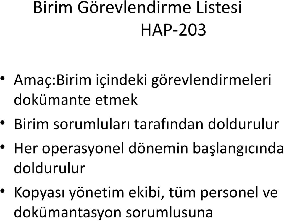 tarafından doldurulur Her operasyonel dönemin başlangıcında