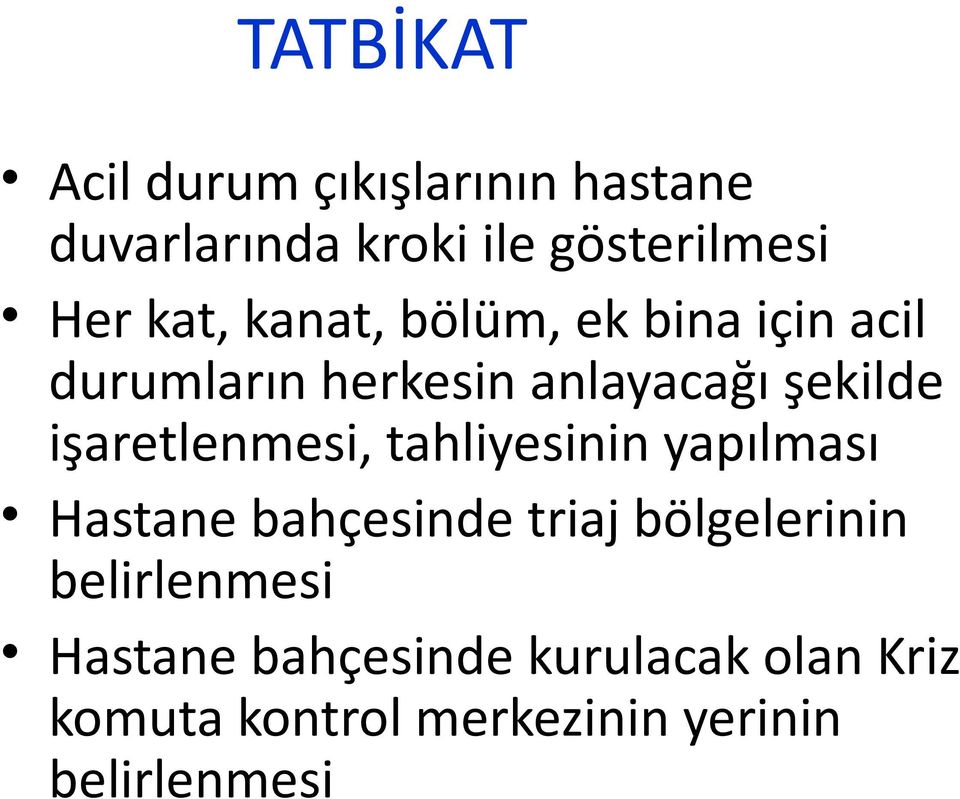 işaretlenmesi, tahliyesinin yapılması Hastane bahçesinde triaj bölgelerinin