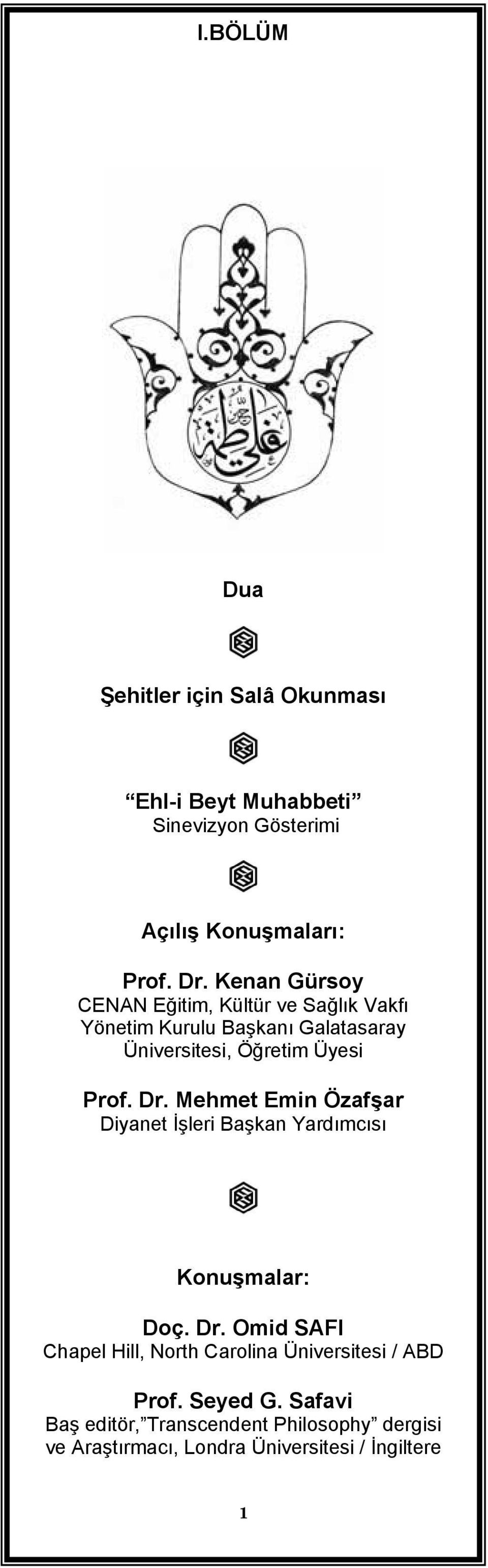 Dr. Mehmet Emin Özafşar Diyanet İşleri Başkan Yardımcısı Konuşmalar: Doç. Dr.