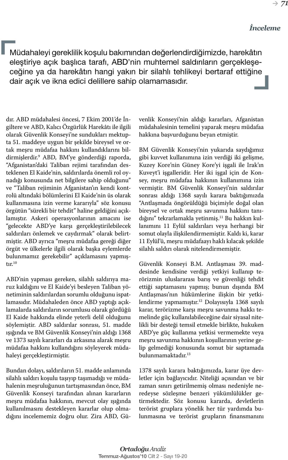 ABD müdahalesi öncesi, 7 Ekim 2001 de İngiltere ve ABD, Kalıcı Özgürlük Harekâtı ile ilgili olarak Güvenlik Konseyi ne sundukları mektupta 51.