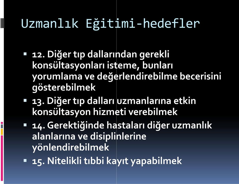 değerlendirebilme becerisini gösterebilmek 13.