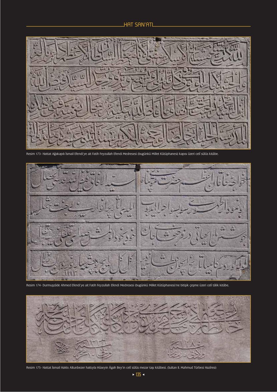 Resim 174- Durmuþzâde Ahmed Efendi ye ait Fatih Feyzullah Efendi Medresesi (bugünkü Millet Kütüphanesi) ne