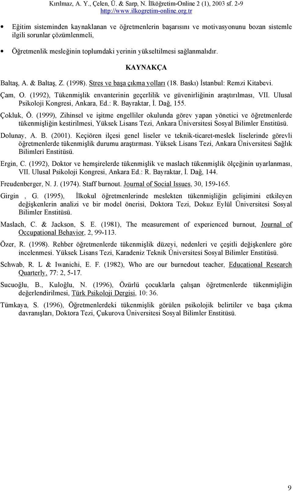 Ulusal Psikoloji Kongresi, Ankara, Ed.: R. Bayraktar, İ. Dağ, 155. Çokluk, Ö.