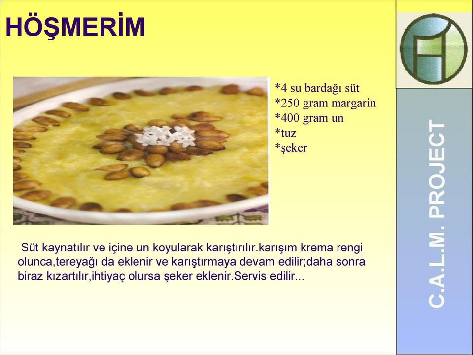 karışım krema rengi olunca,tereyağı da eklenir ve karıştırmaya