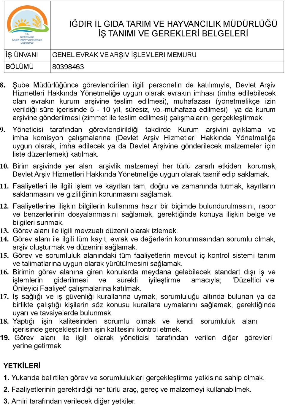 edilmesi), muhafazası (yönetmelikçe izin verildiği süre içerisinde 5-10 yıl, süresiz, vb.