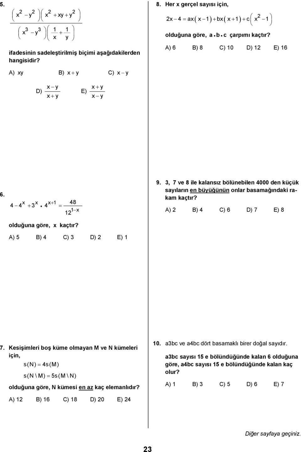 ) ) ) 6 ) 7 8 olduğuna göre, kaçtõr? ) 5 ) ) ) 7.