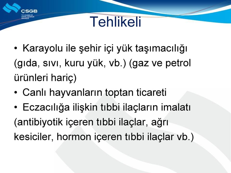 ) (gaz ve petrol ürünleri hariç) Canlı hayvanların toptan ticareti