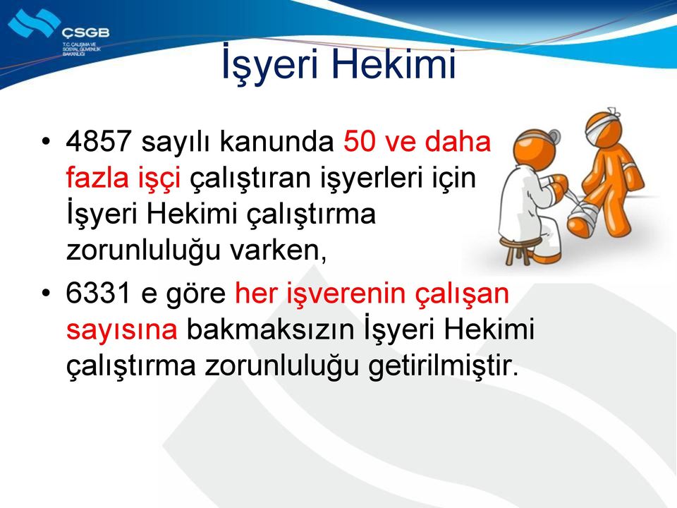 zorunluluğu varken, 6331 e göre her işverenin çalışan