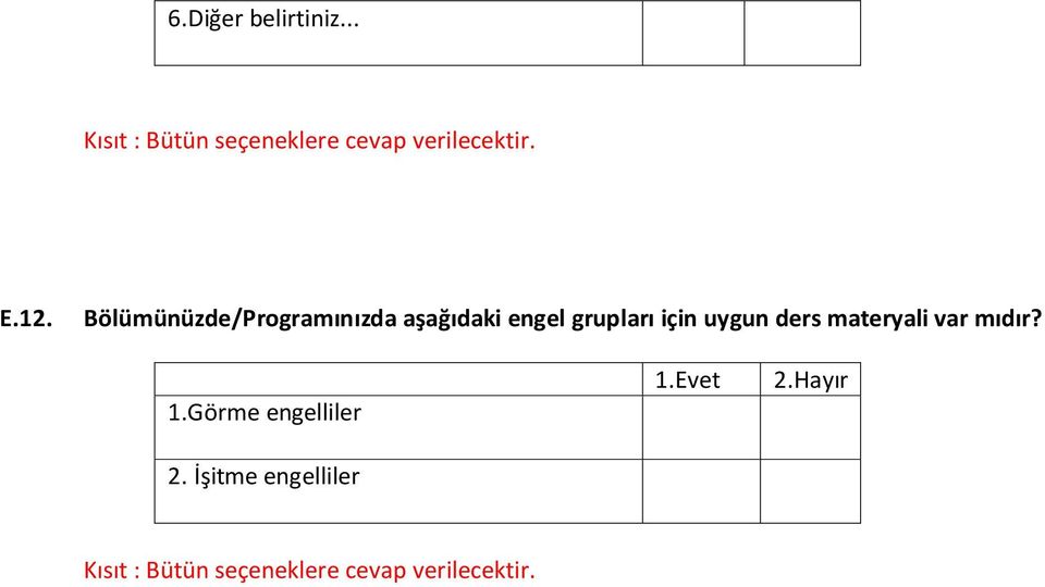 Bölümünüzde/Programınızda aşağıdaki engel grupları için uygun