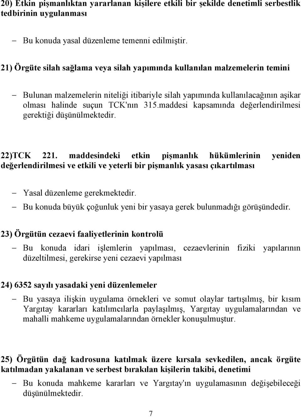 maddesi kapsamında değerlendirilmesi gerektiği 22)TCK 221.