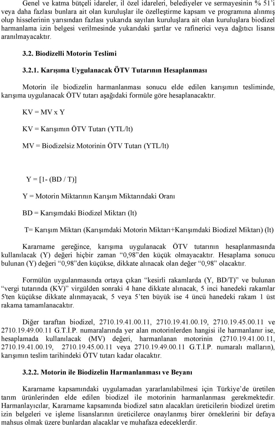 Biodizelli Motorin Teslimi 3.2.1.