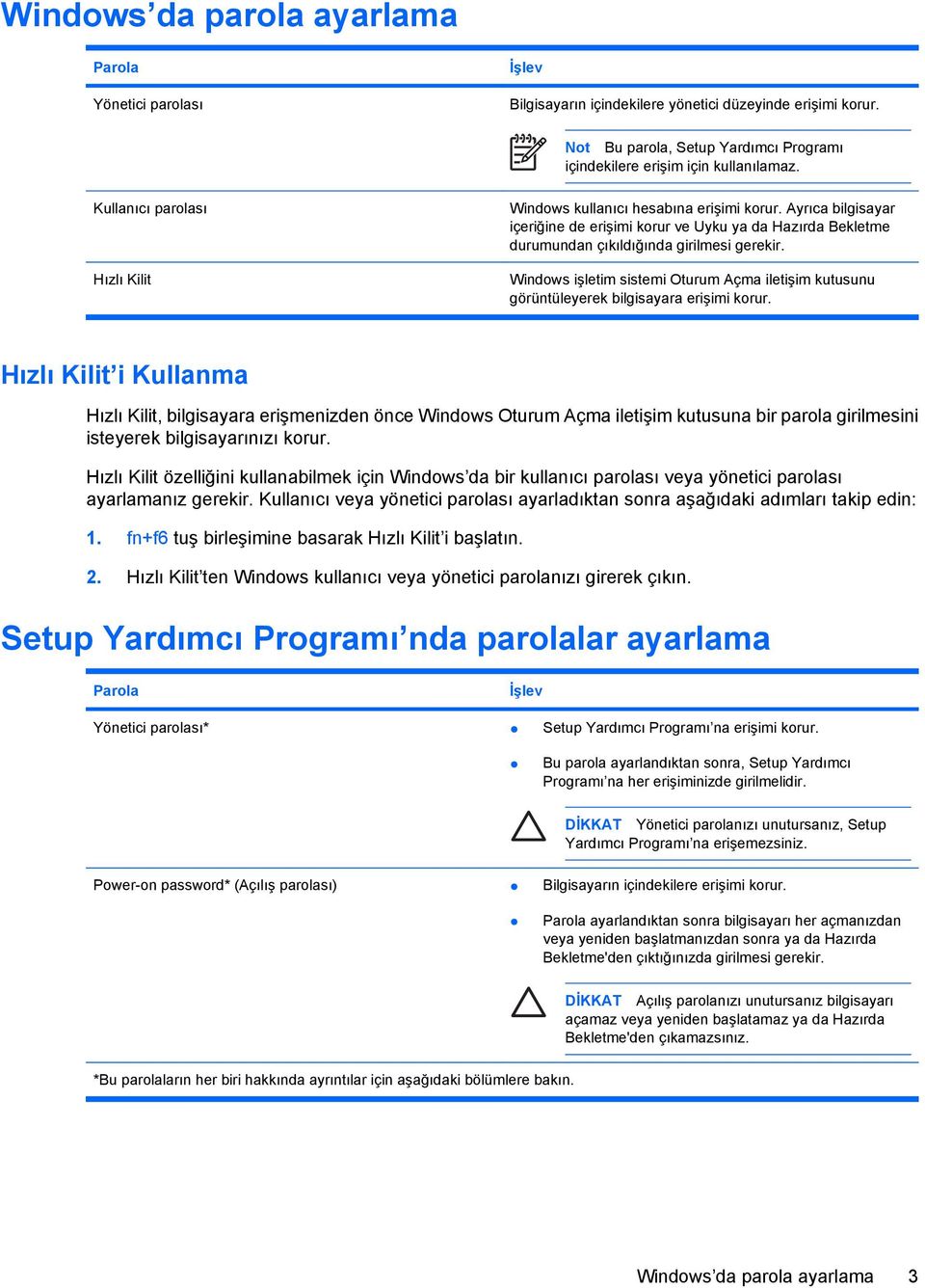 Windows işletim sistemi Oturum Açma iletişim kutusunu görüntüleyerek bilgisayara erişimi korur.